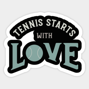 Tennis Starts with Love Sticker